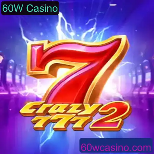 Descubra o Mundo Empolgante de Crazy7772 no 60W Casino